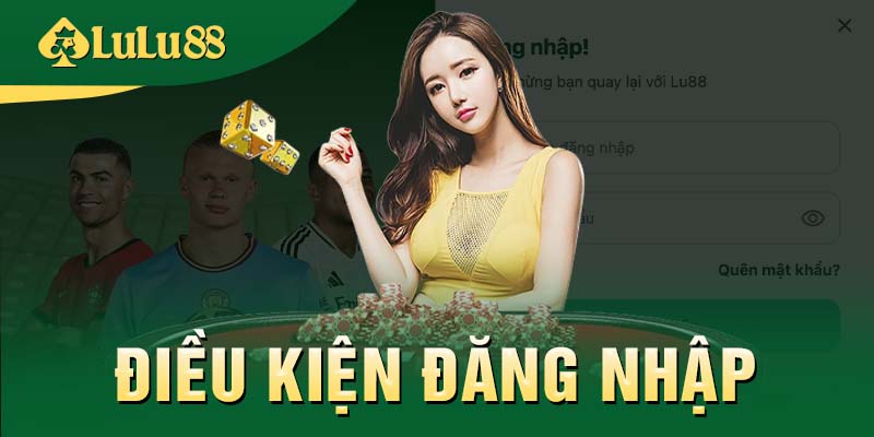 Các điều kiện cần có khi đăng ký LuLu88