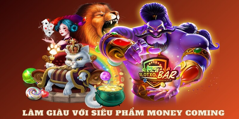 Làm giàu với siêu phẩm Money Coming tại nổ hũ LuLu88