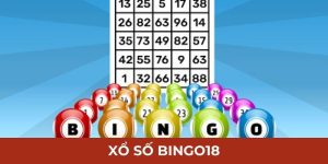 Xổ Số Bingo18 - Tất Tần Tật Cách Chơi Thắng Đậm Siêu Dễ