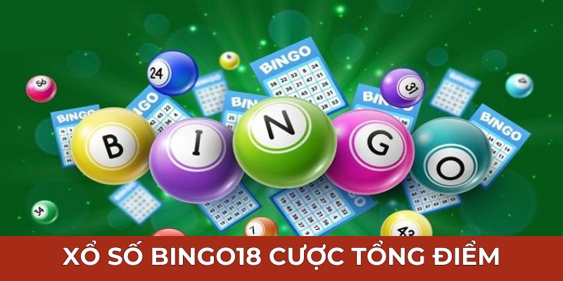 Xổ số Bingo18 cược tổng điểm